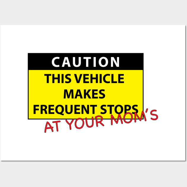 Caution this vehicle makes frequent stops Wall Art by Estudio3e